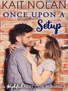 Cover image for Once Upon a Setup (Meet Cute Romance)